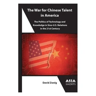 War for Chinese Talent in America - Zweig, David