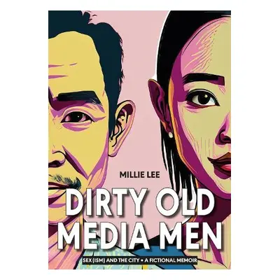 Dirty Old Media Men - Lee, Millie