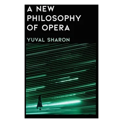 New Philosophy of Opera - Sharon, Yuval