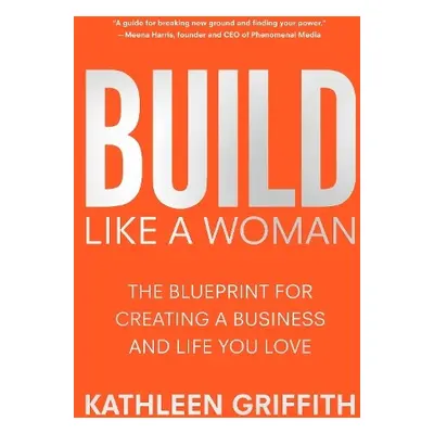 Build Like A Woman - Griffith, Kathleen