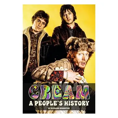 Cream - A People's History