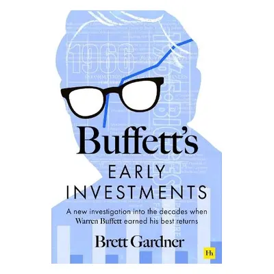 Buffett's Early Investments - Gardner, Brett