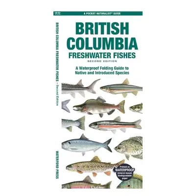 British Columbia Freshwater Fishes - Morris, Matthew, Waterford Press