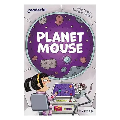 Readerful Independent Library: Oxford Reading Level 10: Planet Mouse - Treacy, Billy