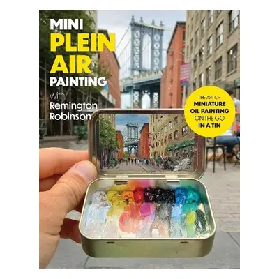 Mini Plein Air Painting with Remington Robinson - Robinson, Remington