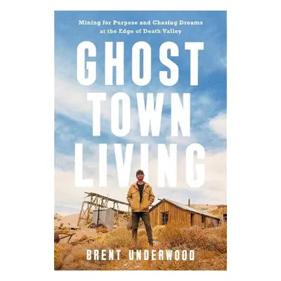 Ghost Town Living - Underwood, Brent