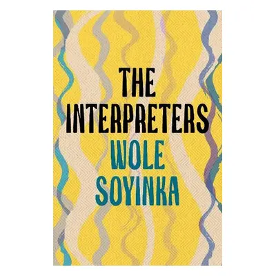 Interpreters - Soyinka, Wole