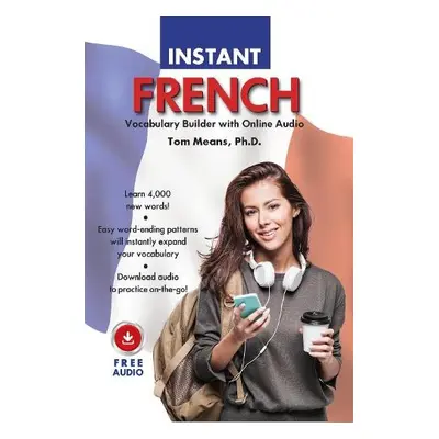 Instant French Vocabulary Builder with Online Audio - Means, Tom