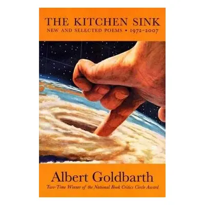 Kitchen Sink - Goldbarth, Albert