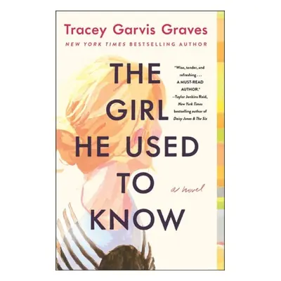 Girl He Used to Know - Graves, Tracey Garvis