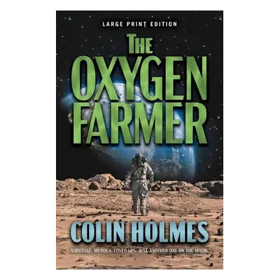 Oxygen Farmer - Holmes, Colin