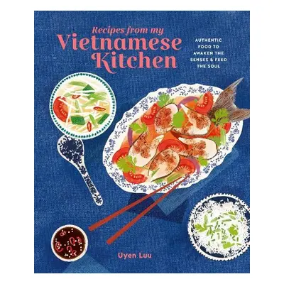 Recipes from My Vietnamese Kitchen - Luu, Uyen (agent)