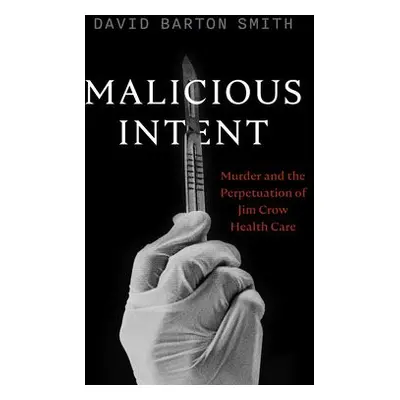 Malicious Intent - Smith, David Barton