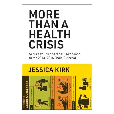 More Than a Health Crisis - Kirk, Jessica