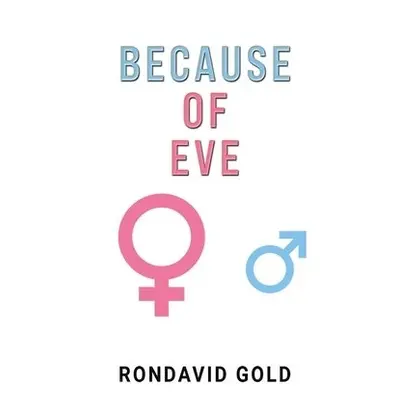 Because of Eve - Gold, Rondavid