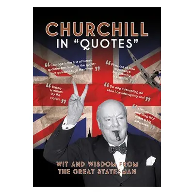 Churchill in Quotes