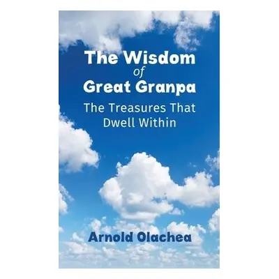 Wisdom of Great Granpa - Olachea, Arnold