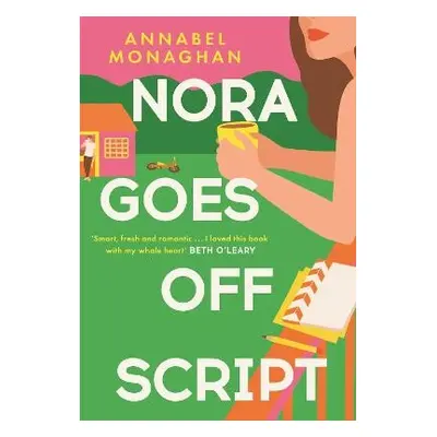 Nora Goes Off Script - Monaghan, Annabel