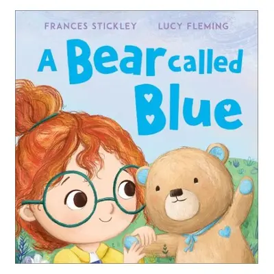 A Bear Called Blue - Stickley, Frances