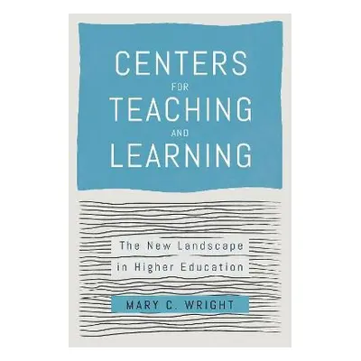 Centers for Teaching and Learning - Wright, Mary C. (Brown University)