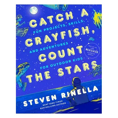 Catch a Crayfish, Count the Stars - Rinella, Steven