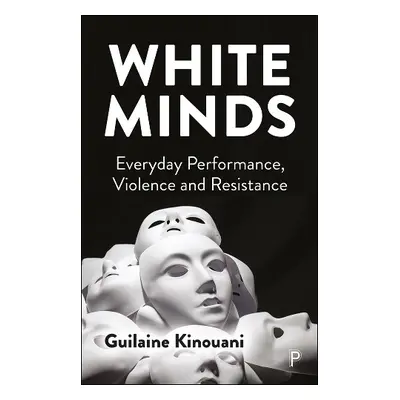 White Minds - Kinouani, Guilaine (psychologist, group analyst and the director and founder of Ra