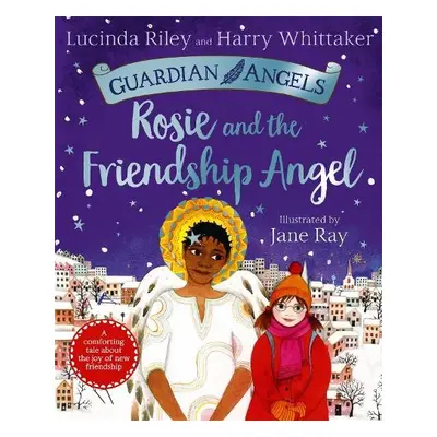 Rosie and the Friendship Angel - Riley, Lucinda a Whittaker, Harry