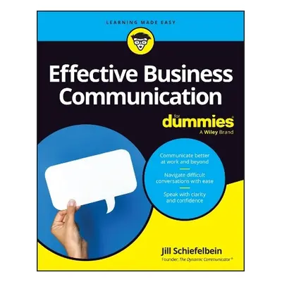 Effective Business Communication For Dummies - Jill Schiefelbein