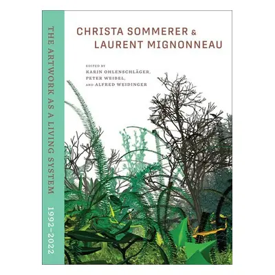 Christa Sommerer a Laurent Mignonneau - Ohlenschlager, Karin a Weibel, Peter