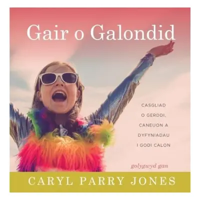 Gair o Galondid - Jones, Caryl Parry