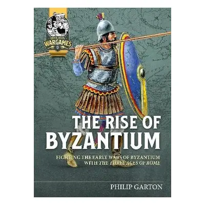 Rise of Byzantium - Garton, Philip