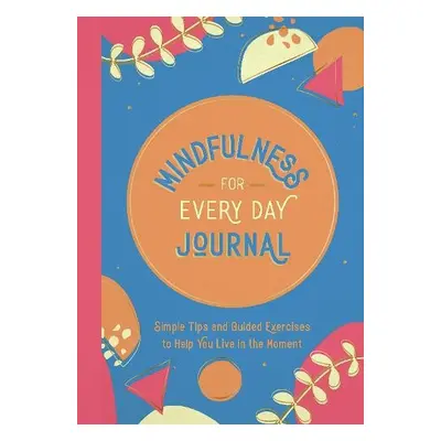 Mindfulness for Every Day Journal - Publishers, Summersdale