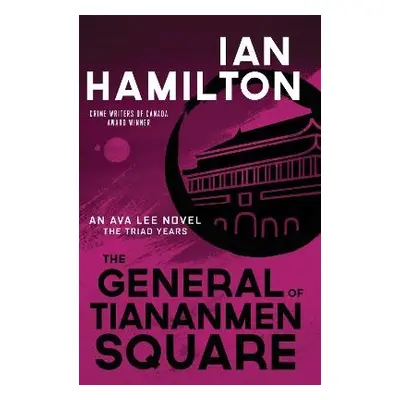 General of Tiananmen Square - Hamilton, Ian