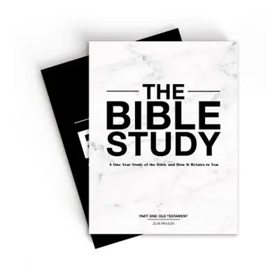 Bible Study – A One–Year Study of the Bible and How It Relates to You - Windahl, Zach