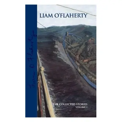 Liam O'Flaherty: the Collected Stories, Volume 1 - NA, NA