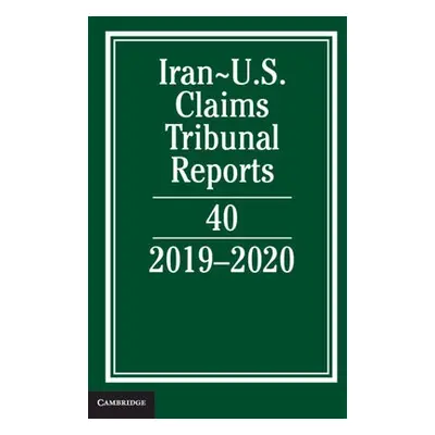 Iran-US Claims Tribunal Reports: Volume 40 - Caplan, Lee M.