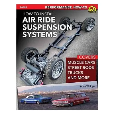 How to Install Air Ride Suspension Systems - Whipps, Kevin