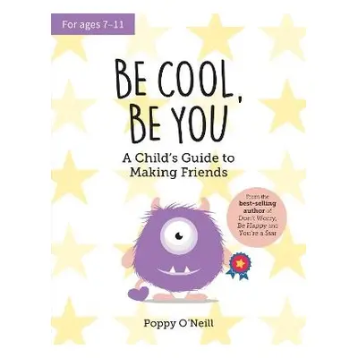 Be Cool, Be You - O'Neill, Poppy