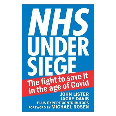 NHS under siege - Lister, John a Davis, Jacky