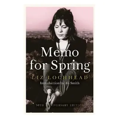 Memo for Spring - Lochhead, Liz