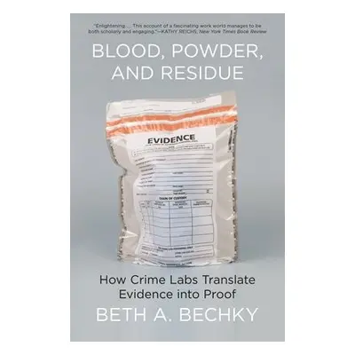 Blood, Powder, and Residue - Bechky, Beth A.