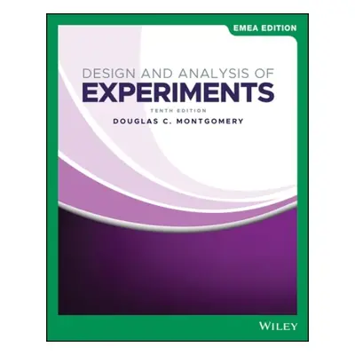 Design and Analysis of Experiments, EMEA Edition - Montgomery, Douglas C. (Georgia Institute of 