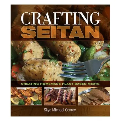 Crafting Seitan - Conroy, Skye Michael