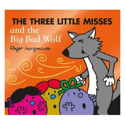 Three Little Misses and the Big Bad Wolf - Hargreaves, Adam