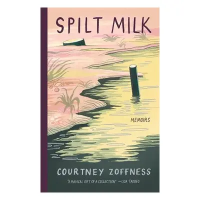 SPILT MILK - ZOFFNESS, COURTNEY