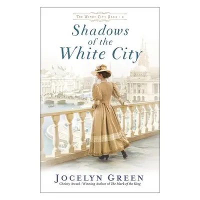 Shadows of the White City - Green, Jocelyn