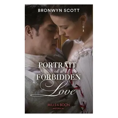 Portrait Of A Forbidden Love - Scott, Bronwyn