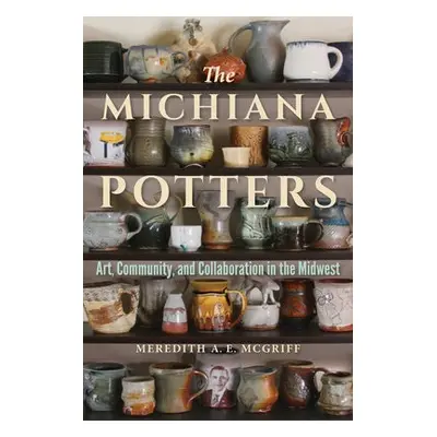 Michiana Potters - McGriff, Meredith A. E.