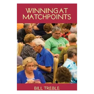 Winning at Matchpoints - Treble, Bill