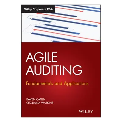 Agile Auditing - Catlin, Raven (Institute of Internal Auditors) a Watkins, Ceciliana (Boston Uni